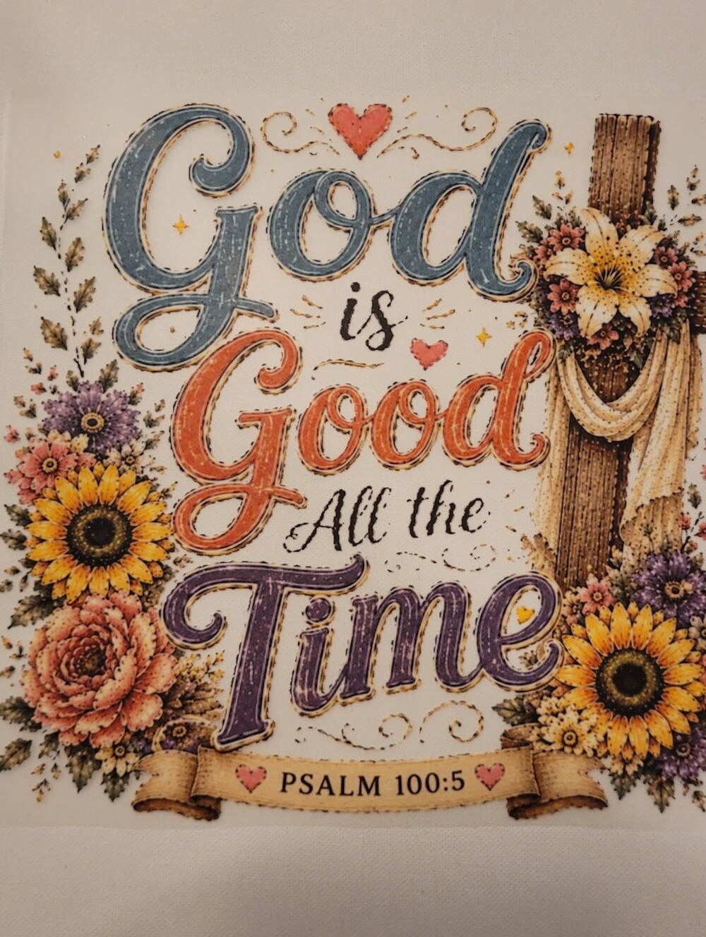 DTF Heat Transfer - God Is Good All The Time